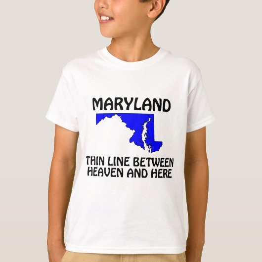 メリーランド州 - 天国とここは一線を画す Tシャツ (正面)