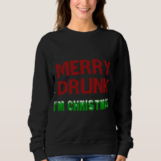 メリー・ドランク 私はクリスマスにワインを飲んでいる クリスマスのユーモア スウェットシャツ