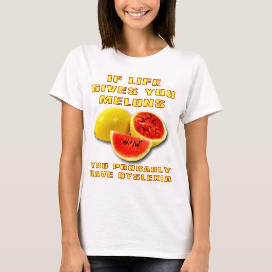メロン失読症面白Tシャツ Tシャツ (正面)
