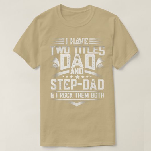メンスの父の日は私は2つのタイトルパパとStepDaを持っている Tシャツ (デザイン正面)