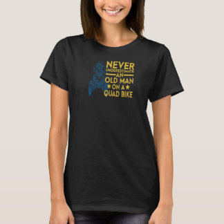 メンスはクワッドバイクで老人を過小評価しない Tシャツ