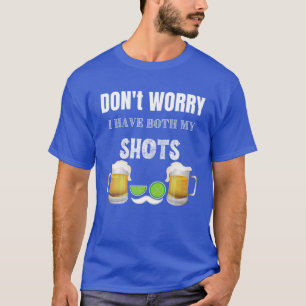 メンスは、私は両方の注射のワクチン接種を受けたので心配しない Tシャツ
