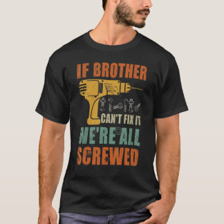 メンスもしブラザーは修理できない我々は全てFaの混乱だ Tシャツ