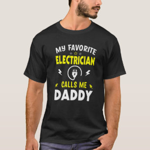 メンス父の日電気技師が私お気に入りのに電話する Tシャツ