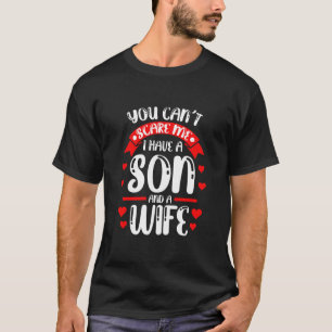 メンス私には息子と妻がいるのを怖がらせることはできない Tシャツ