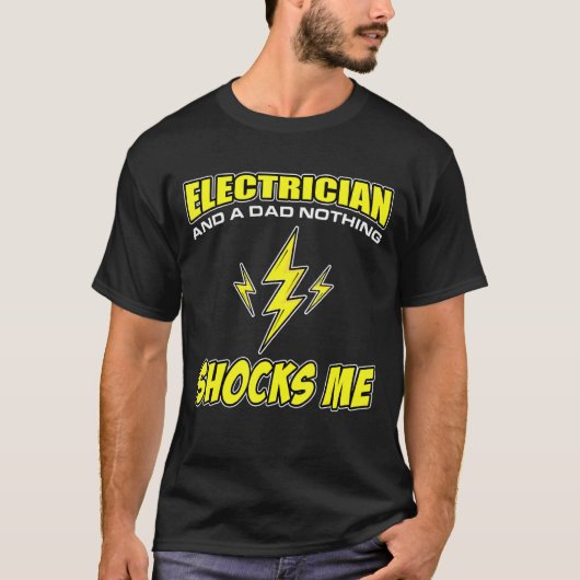 メンス私は電気技師でパパは何の衝撃もない Tシャツ (正面)