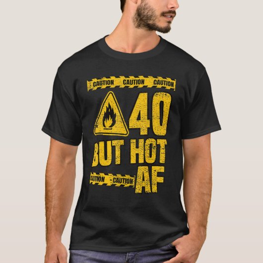 メンス40歳の誕生日40年しかし、ホットAF おもしろい mec Tシャツ (正面)