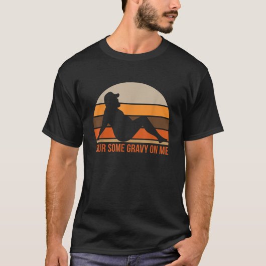 メンズが私に肉汁を注ぐ Tシャツ (正面)