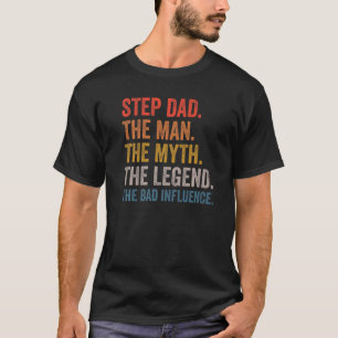 メンズステップパパ男の神話の伝説は悪い Tシャツ
