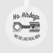メンズスピードレーシングスポーツカーいいえエアバッグ – 私たちは死ぬL オーナメント (裏面)