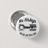 メンズスピードレーシングスポーツカーいいえエアバッグ – 私たちは死ぬL 缶バッジ (正面&裏面)