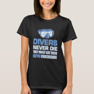メンズダイバーは死ぬことはない彼らは彼らの深さCeを得る Tシャツ