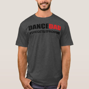 メンズダンスパパ彼女は私からそれを取得 Tシャツ