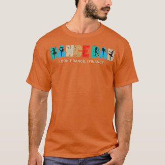 メンズダンスパパIドントダンスIファイナンス踊りDadd Tシャツ