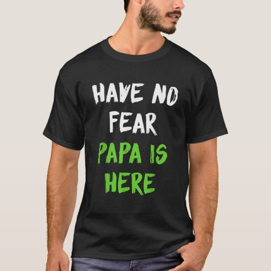 メンズノー恐怖パパはここにいる父の日贈り物 Tシャツ (正面)