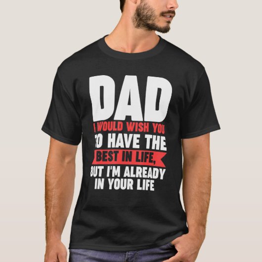 メンズパパ私はあなたが人生の最高の中に持って欲しい Tシャツ (正面)