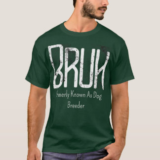 メンズブラかつてドッグブリーダーミームとして知られていたおもしろい Tシャツ