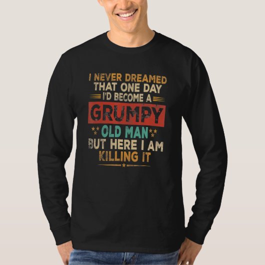 メンズ不機嫌な老人ここで私は不機嫌なGrを殺している Tシャツ (正面)