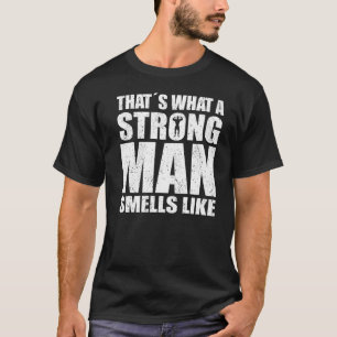 メンズ強い男は強い男の匂いのようなものだ Tシャツ