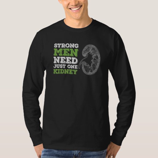 メンズ強い男は腎臓を必要としている Tシャツ (正面)