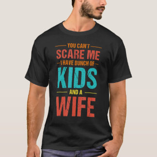 メンズ怖がらないで私は子供と妻の束を持っている Tシャツ