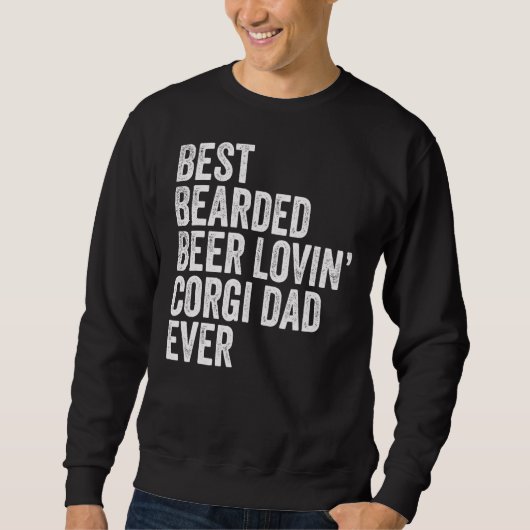 メンズ最高のベアドビールローヴィンコルギパパペットドッグオウ スウェットシャツ (正面)