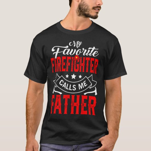 メンズ父の日お気に入りの消防士が呼ぶ Tシャツ (正面)