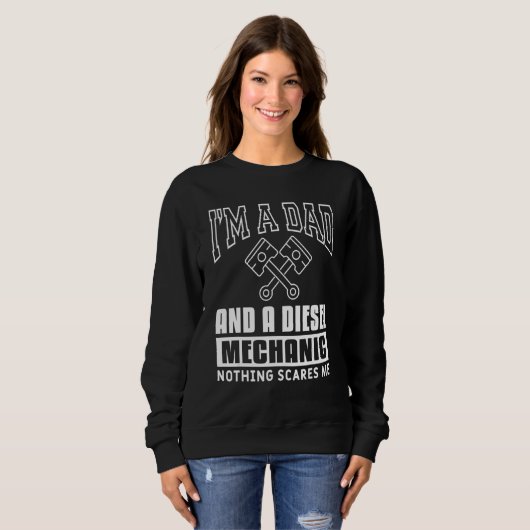 メンズ私はパパでディーゼル整備士何も怖くない スウェットシャツ (正面フル)