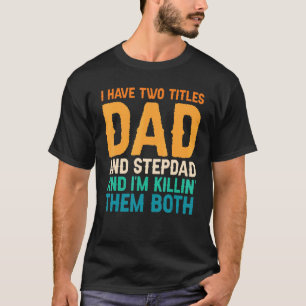 メンズ私は2つのタイトルパパと義父を持っている Tシャツ