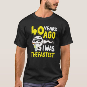 メンズ40年前の私は最も速い40歳の誕生日だった Tシャツ