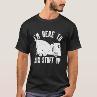 メンズ ここで色々混ぜちゃう コンクリートミキサー運転手 Tシャツ