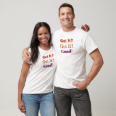 メンズ ホワイト Get It, Got It, Good Tシャツ (ユニセックス)