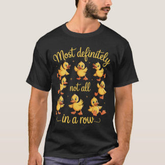 メンタルにとてもよろしくない面白いアヒルの一列 Tシャツ