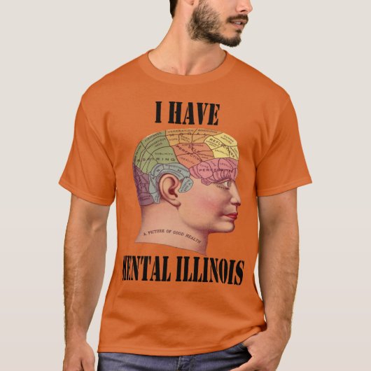 メンタルイリノイ9を私は持っている Tシャツ (正面)