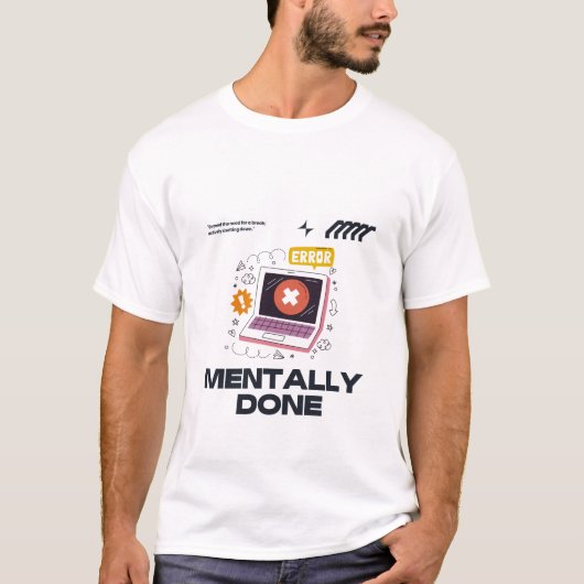 メンタルダウン - 休憩すら必要としない Tシャツ (正面)