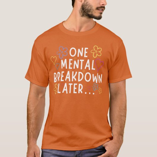 メンタルブレイク1回目 おもしろギフト Tシャツ (正面)
