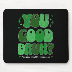 メンタルヘルスの意識向上 - You Good Bruh プレミアム マウスパッド