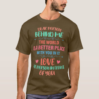 メンタルヘルスケアの意識を高めるTシャツ 親愛なる私の後ろにいる人へ Tシャツ