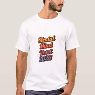 メンタルヘルスケアリセット2026Tシャツ – 前向きなマインド Tシャツ