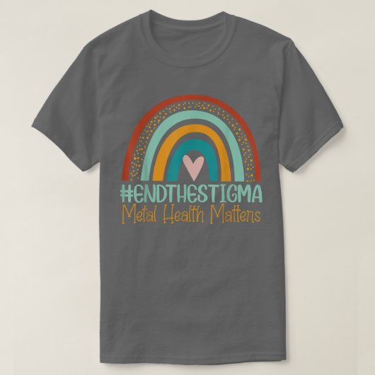 メンタルヘルス問題シャツスティグマの虹を終了 Tシャツ (デザイン正面)