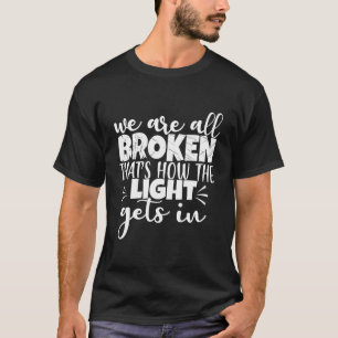 メンタルヘルス我々はすべて壊れている方法はlig tシャツ