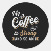 メンタルヘルス私のコーヒーは強い認識度ギフト ラウンドシール (正面)