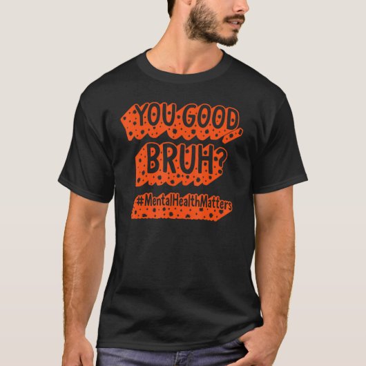 メンタルヘルス良いメンタルヘルス問題 Tシャツ (正面)