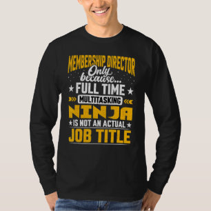 メンバーシップ取締役ジョブのタイトルメンバーシップの実行 Tシャツ
