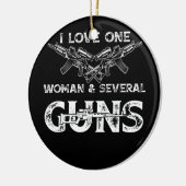 メン・イ・ラブ・ワン・ウーマン・アンド・ソ・ガンズ セラミックオーナメント (左)