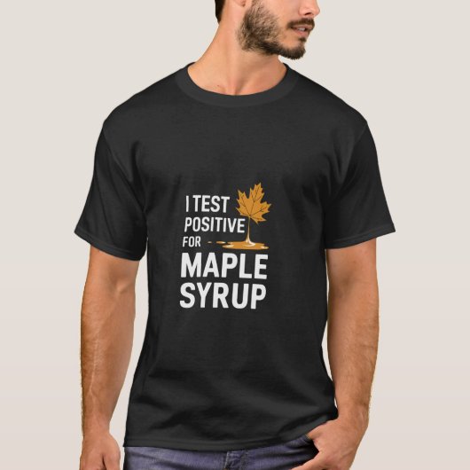 メープルシロップの朝食パンケーキで陽性反応が出ました Tシャツ (正面)