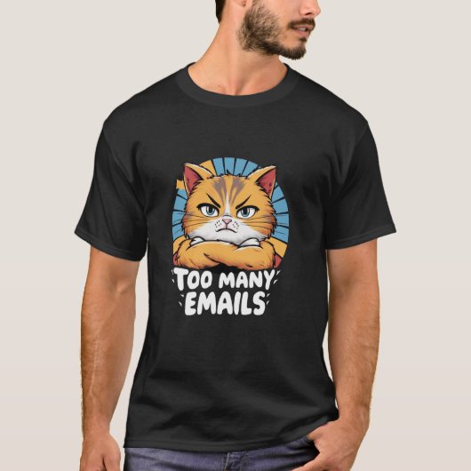 メールが多すぎる かわいい猫 楽しい デジタル 在宅勤務 Tシャツ (正面)