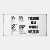 メールや文字を打つはモールスな問題Intl Morseコードユーモア デスクマット (正面)