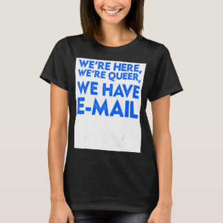 メールLGBTを持っている同性愛者が来た Tシャツ