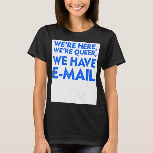 メールLGBTを持っている同性愛者が来た Tシャツ (正面)